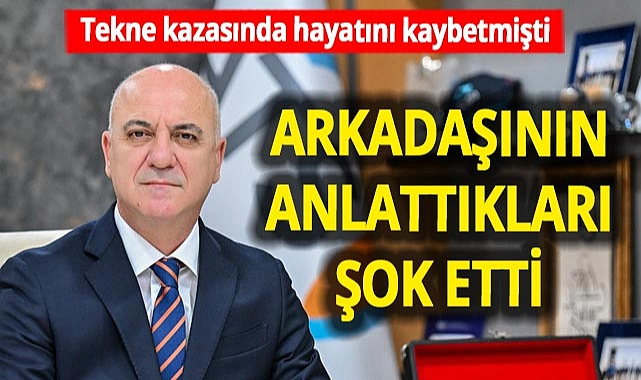 ATSO eski Başkanı Bahar ölümünden sonra flaş gelişme! Arkadaşının anlattıkları kan dondurdu